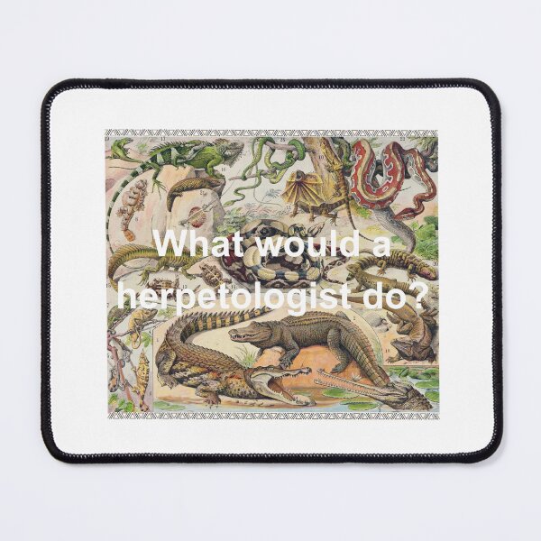 Item preview, What Would A Herpetologist Do? designed and sold by Oddly Enchanted.