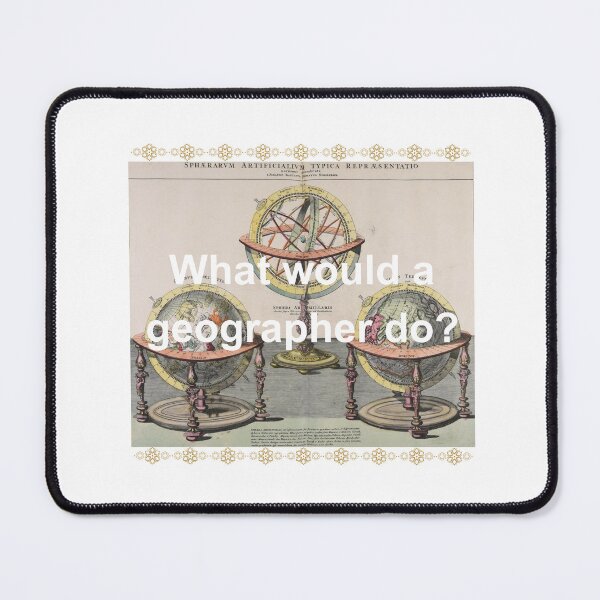 Item preview, What Would A Geographer Do? designed and sold by Oddly Enchanted.