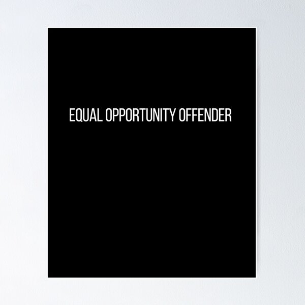Item preview, Equal Opportunity Offender - OPP shirt - Other People's Problems  designed and sold by builtonOPP.