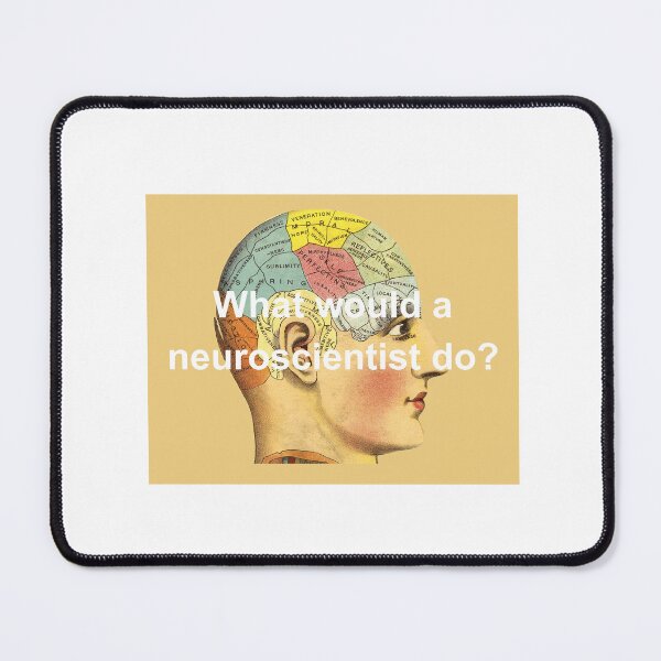 Item preview, What Would A Neuroscientist Do? designed and sold by Oddly Enchanted.