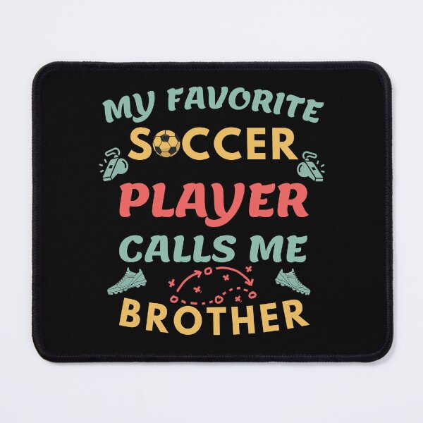 Item preview, Proud Soccer Brother My Favorite Soccer Player Calls Me Brother designed and sold by Guess4best.