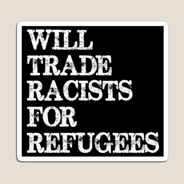 Vista previa del artículo con la obra «Intercambiaremos racistas por refugiados - Protesta política y justicia social», diseñado y vendido por merkraht.