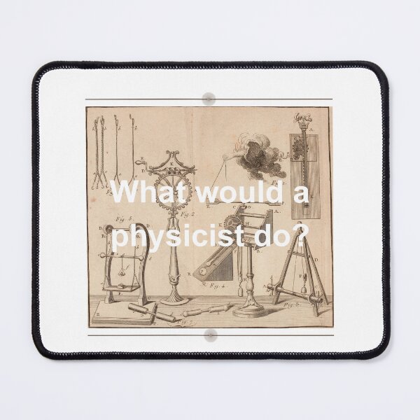Item preview, What Would A Physicist Do? designed and sold by Oddly Enchanted.