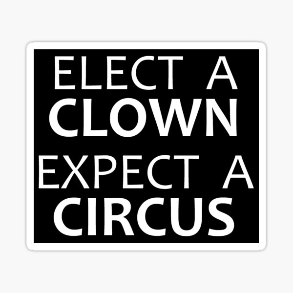 Vista previa del artículo con la obra «Elige un payaso y espera un circo: artículos electorales divertidos para quienes aman la política y votar por payasos.», diseñado y vendido por merkraht.