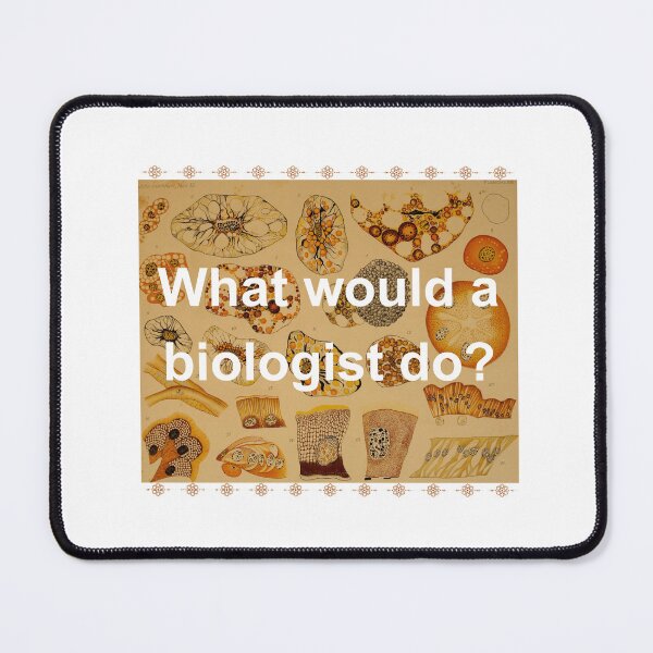 Item preview, What Would A Biologist Do? designed and sold by Oddly Enchanted.