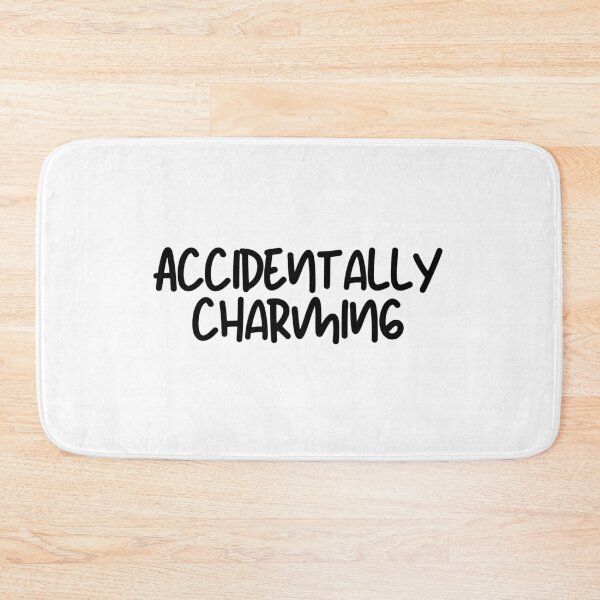Item preview, ACCIDENTALLY CHARMING designed and sold by SLIMK8.