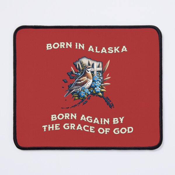 Item preview, Born In Alaska Born Again By The Grace Of God designed and sold by Thankful Designs.