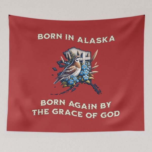 Item preview, Born In Alaska Born Again By The Grace Of God designed and sold by Thankful Designs.