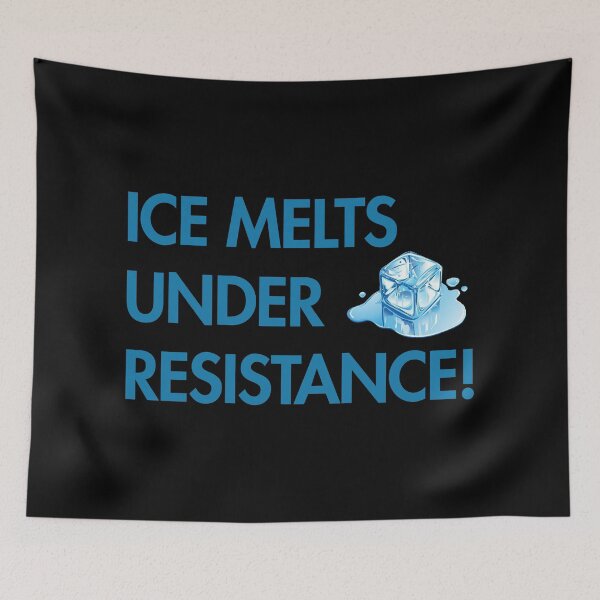 Artikelvorschau, ICE MELTS UNDER RESISTANCE entworfen und verkauft von Thelittlelord.