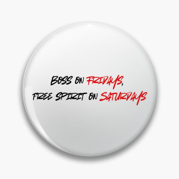 Item preview, BOSS ON FRIDAYS, FREE SPIRIT ON SATURDAYS designed and sold by SLIMK8.