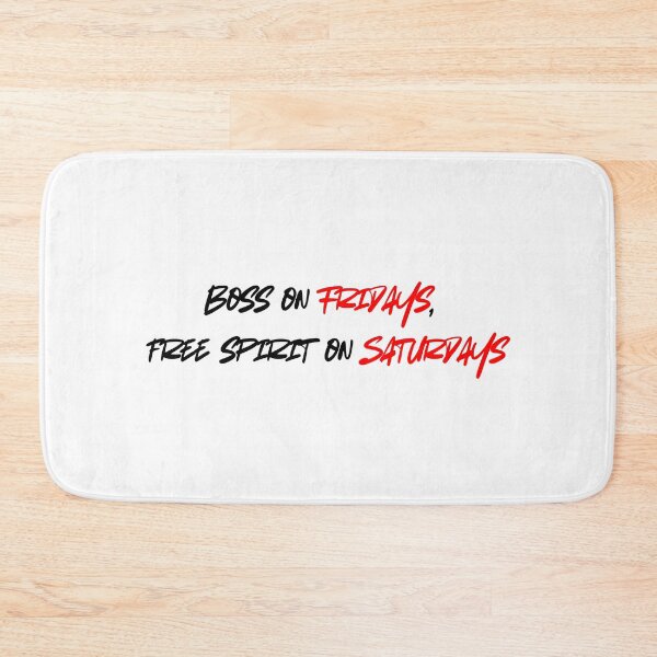 Item preview, BOSS ON FRIDAYS, FREE SPIRIT ON SATURDAYS designed and sold by SLIMK8.