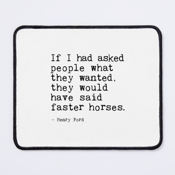 Item preview, If I had asked people what they wanted, they would have said faster horses  designed and sold by corbrand.