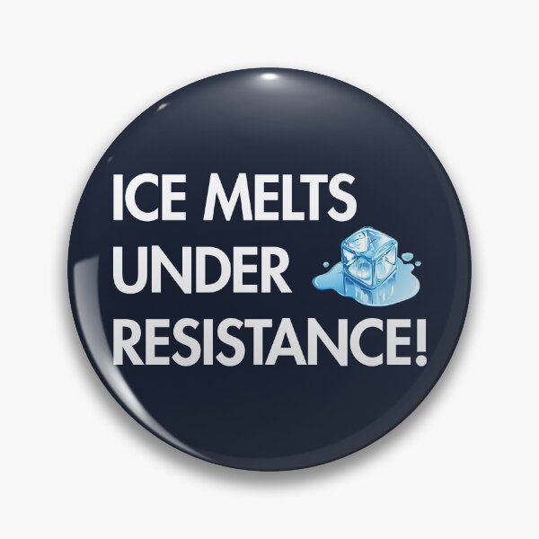 Item preview, ICE MELTS UNDER RESISTANCE (on blue) designed and sold by Thelittlelord.