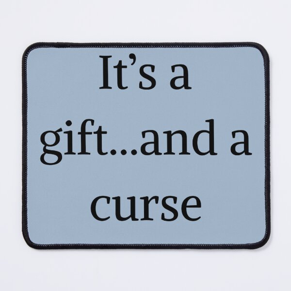 Item preview, It's a gift and a curse - Monk quotes designed and sold by Fantasy2Reality.