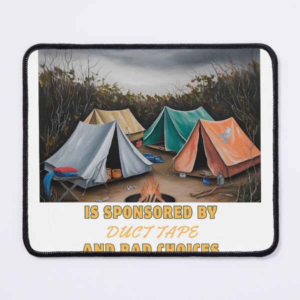 Item preview, Sponsored by Duct Tape and Bad Choices – Camping Chaos Design designed and sold by sniffpad.