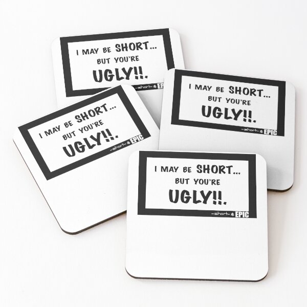 Item preview, I may be SHORT… but you’re UGLY!!. - white shirt version designed and sold by -short- & EPIC shop.