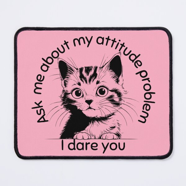 Item preview, Rude kittens - Ask me about my attitude problem - I dare you designed and sold by TalkingHerds.