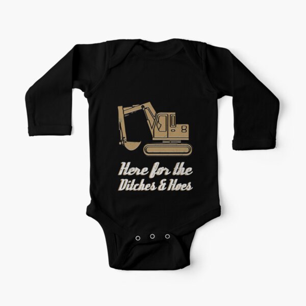 Here For Ditches and Hoes Construction Equipment Funny Backhoe Bulldozer Long Sleeve Baby One-Piece