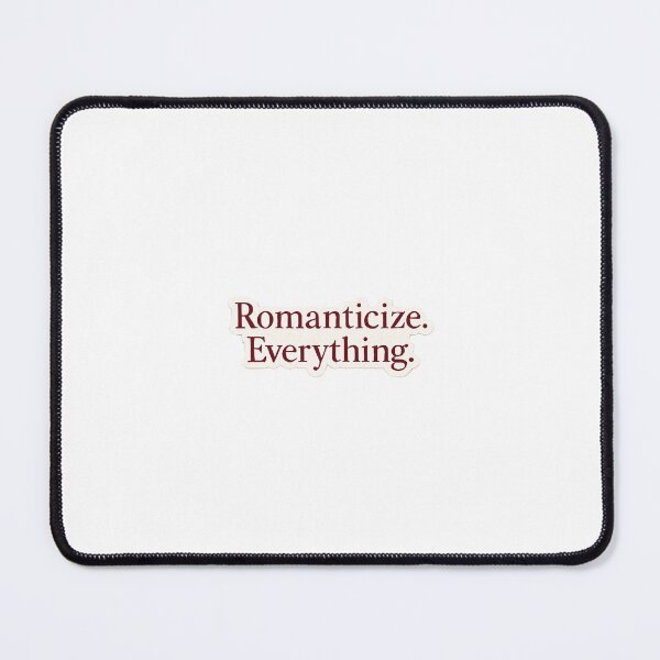 Item preview, Romanticize Everything designed and sold by lanakilajean.
