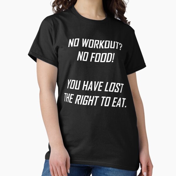 Item preview, No workout? No food! designed and sold by MattMingoy.