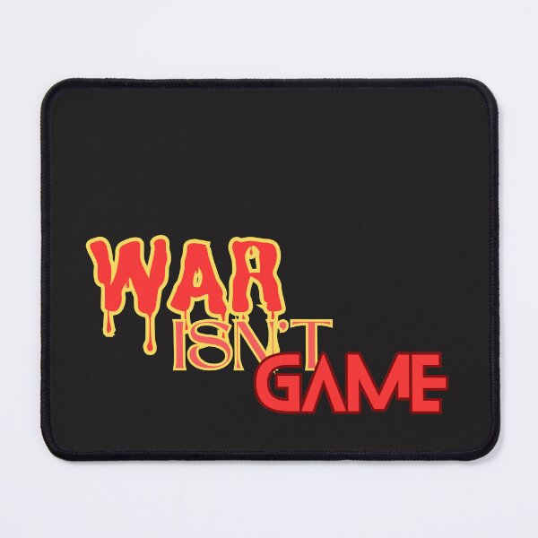 Item preview, WAR isn't GAME''Tee designed and sold by idizayilstore.
