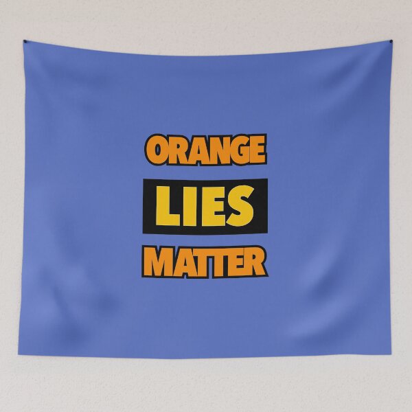 Artikelvorschau, Orange Lies Matter entworfen und verkauft von Color4Nature.