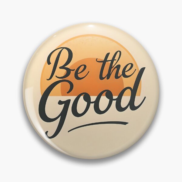 Item preview, Be the Good designed and sold by ChillprintsCo.