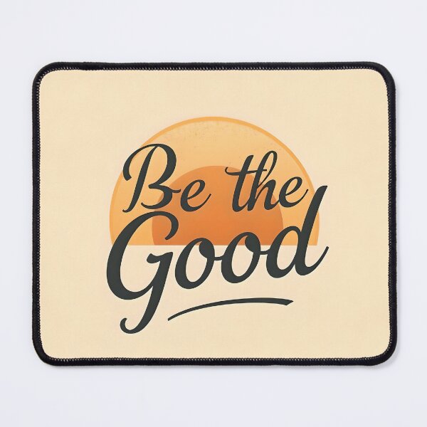 Item preview, Be the Good designed and sold by ChillprintsCo.