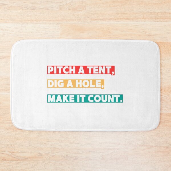 Item preview, Pitch A Tent Dig A Hole Make It Count – Funny Camping Design designed and sold by sniffpad.
