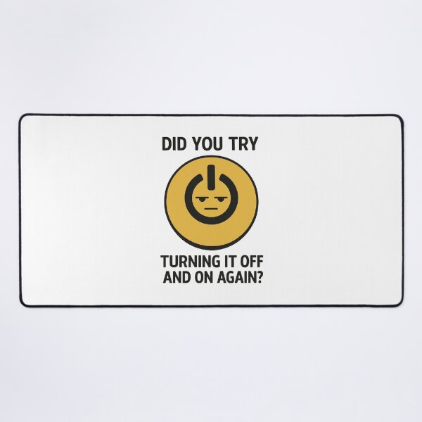 Item preview, Did You Try Turning It Off and On Again? – Funny Tech Support Meme designed and sold by thesnakeater.