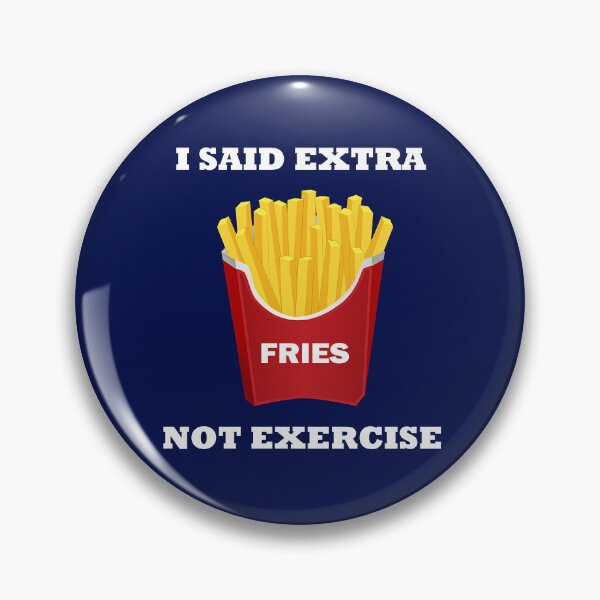 Item preview, Extra Fries Not Exercise Funny Food Quote designed and sold by SandyMDesigns.