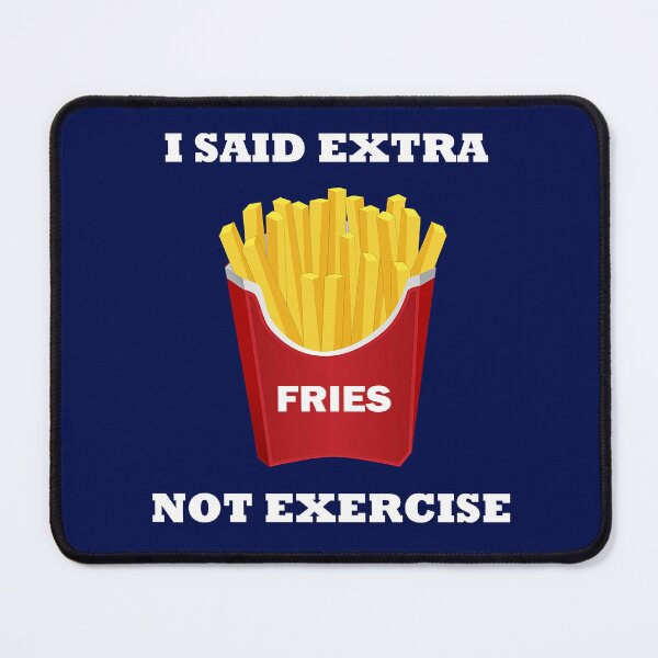 Item preview, Extra Fries Not Exercise Funny Food Quote designed and sold by SandyMDesigns.