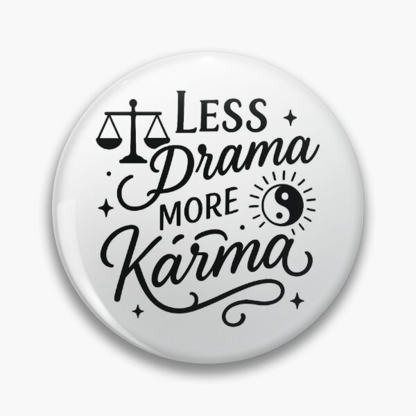 Item preview, Menos drama, más karma – Insignia de Vibras Equilibradas designed and sold by Merchbes.
