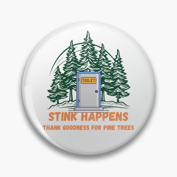 Item preview, Stink Happens Thank Goodness For Pine Trees – Funny Camping Design designed and sold by sniffpad.