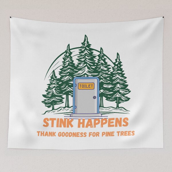 Item preview, Stink Happens Thank Goodness For Pine Trees – Funny Camping Design designed and sold by sniffpad.