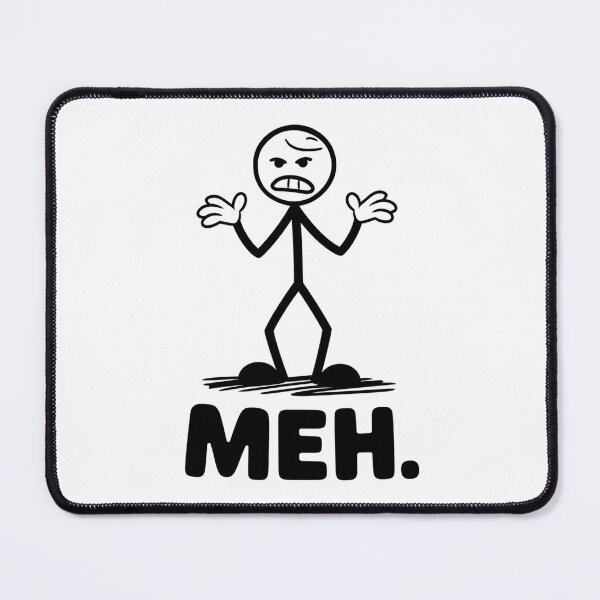 Item preview, Meh – Angry Stick Figure Mood designed and sold by Taans-Creation.