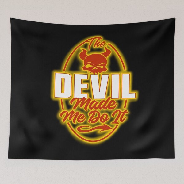 Item preview, The Devil Made Me Do It / Funny Devil s  designed and sold by TheEndDesign.
