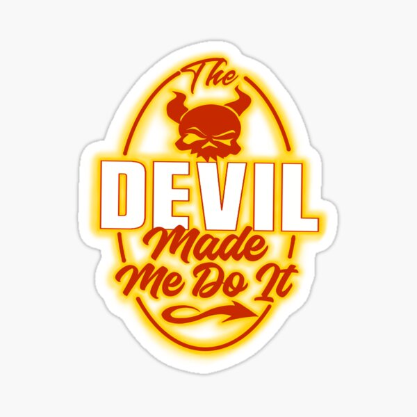 Item preview, The Devil Made Me Do It / Funny Devil s  designed and sold by TheEndDesign.