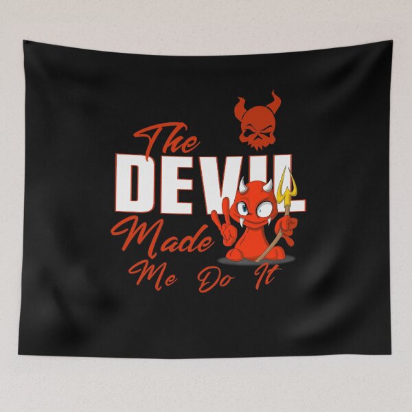 Item preview, The Devil Made Me Do It / Funny Devil s  designed and sold by TheEndDesign.