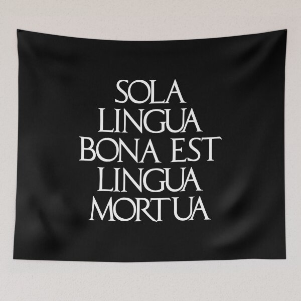 Item preview, Sola Lingua Bona est Lingua Mortua - Only Good Language is a Dead Language designed and sold by mhernaevily.