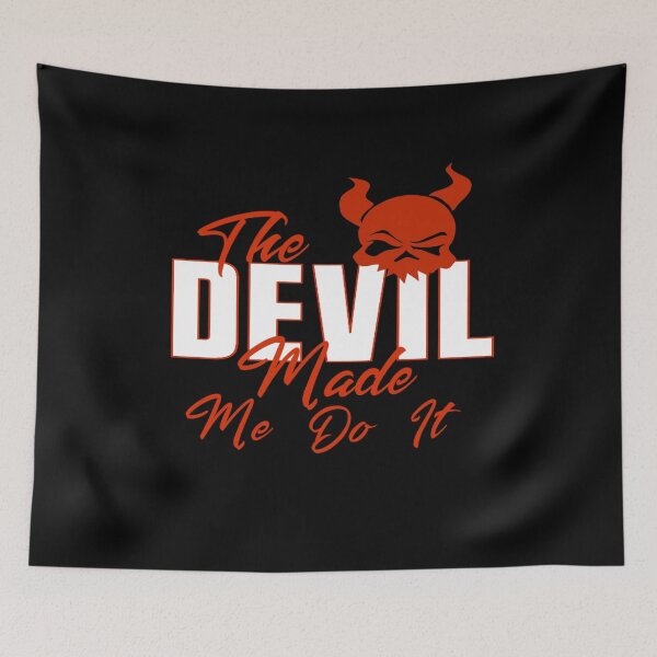 Item preview, The Devil Made Me Do It / Funny Devil s  designed and sold by TheEndDesign.