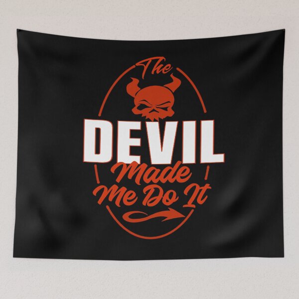 Item preview, The Devil Made Me Do It / Funny Devil s  designed and sold by TheEndDesign.