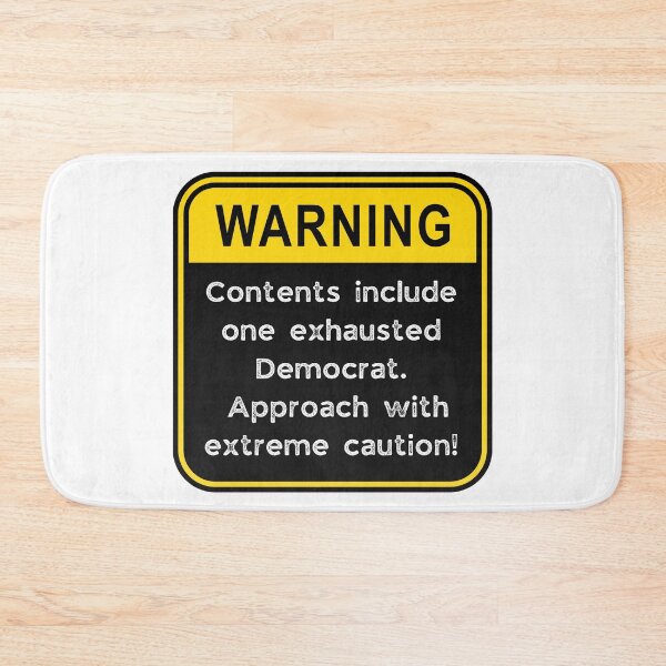 Item preview, Funny Democrat Warning Sign – Exhausted Democrat Caution Road Sign designed and sold by Fredster1966.