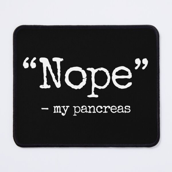 Item preview, Nope, My Pancreas - Diabetes Diabetic Support & Awareness designed and sold by mhernaevily.