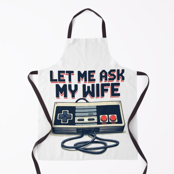 Item preview, Let Me Ask My Wife Before I Game designed and sold by KOTLVortex.