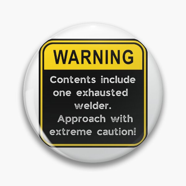 Item preview, Funny Welder Warning Sign – Exhausted Welder Caution Road Sign designed and sold by Fredster1966.