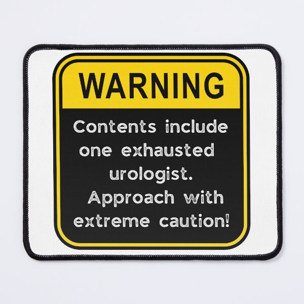 Item preview, Exhausted Urologist Warning Sign – Funny Road Sign Design designed and sold by Fredster1966.