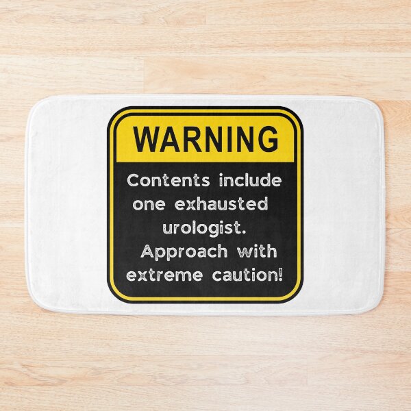 Item preview, Exhausted Urologist Warning Sign – Funny Road Sign Design designed and sold by Fredster1966.