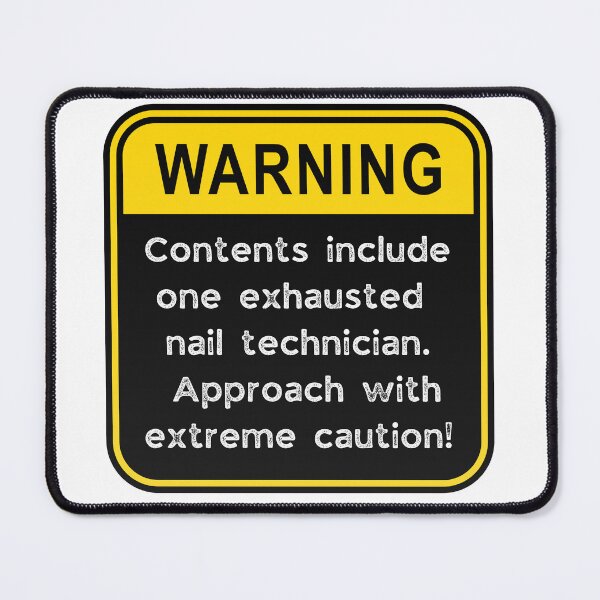 Item preview, Funny Nail Technician Warning Sign – Exhausted Nail Tech Caution Road Sign designed and sold by Fredster1966.