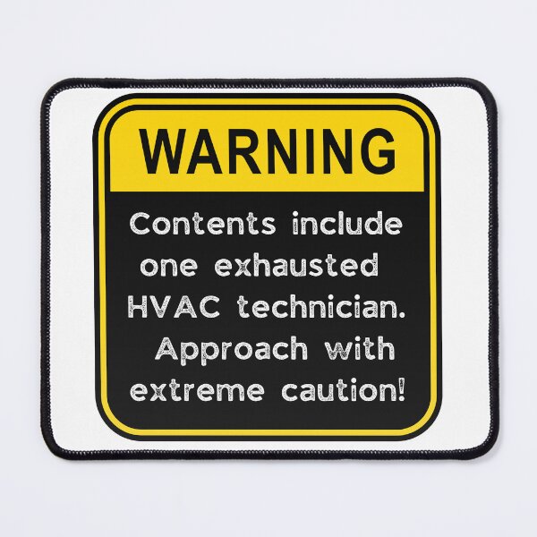 Item preview, Funny HVAC Technician Warning Sign – Exhausted HVAC Tech Caution Road Sign designed and sold by Fredster1966.